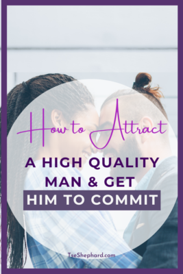 how to attract a high-quality man and get him to commit